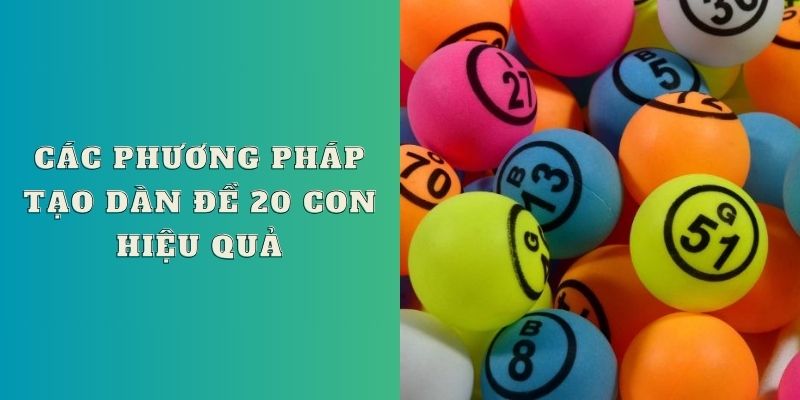 Cách tạo dàn đề 20 số tuyệt đỉnh