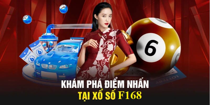 Trải nghiệm xổ số F168 cực hấp dẫn